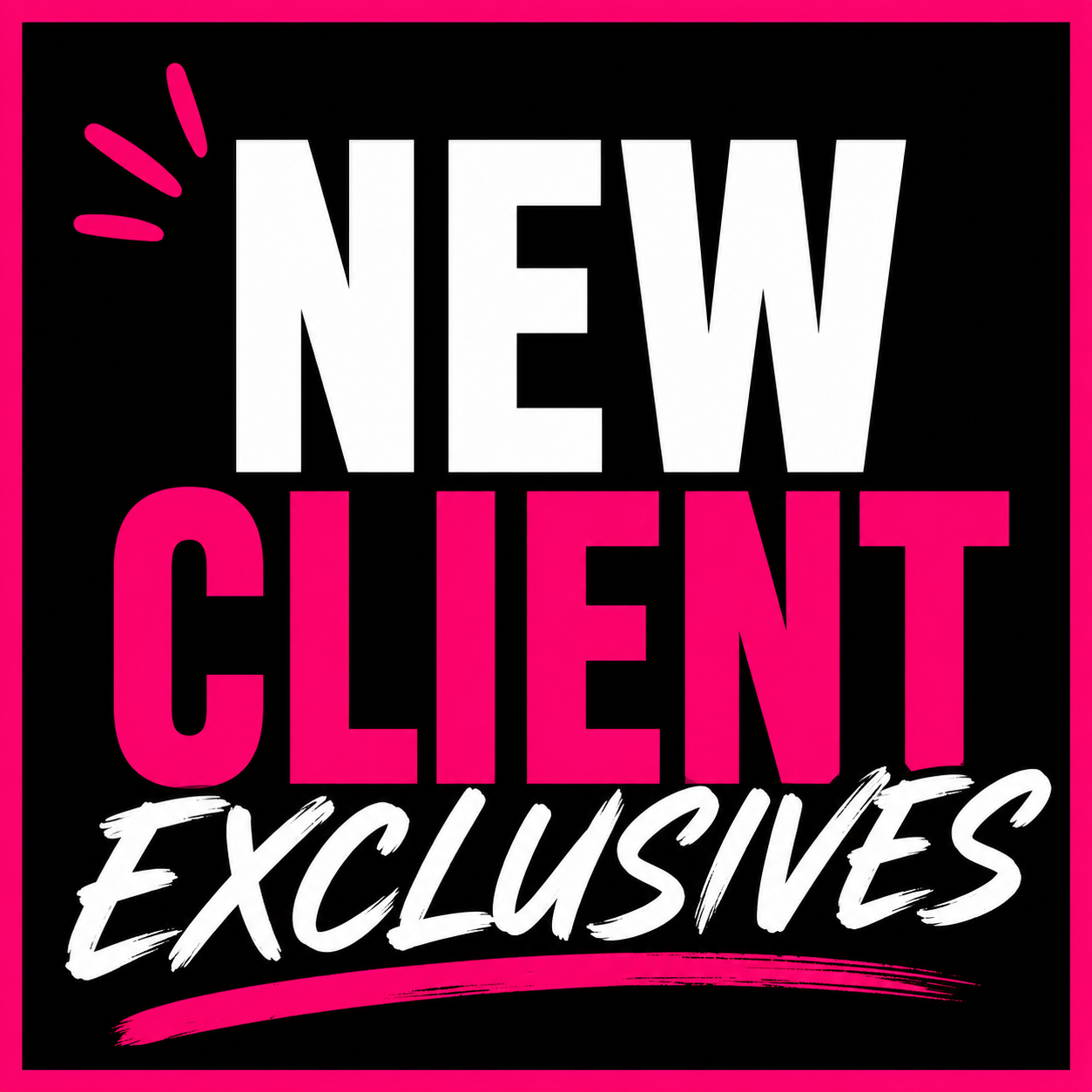 New Client Exclusives